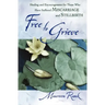 Free to Grieve: Healing and Encouragementfor Those Who Have Suffered Miscarriageand Stillbirth