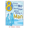 8 Things Every Boy Should Know About Being A Man