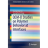 Qcm-D Studies on Polymer Behavior at Interfaces