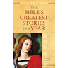 The Bible's Greatest Stories In A Year
