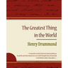 The Greatest Thing in the World - Henry Drummond