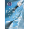 Kevin and KatheRINe in the Next Lifetime