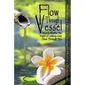 Flow Through Vessel: How to Master the Habit of Letting God Flow Through You