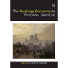 The Routledge Companion to Victorian Literature