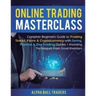 Online Trading Masterclass: Complete Beginners Guide to Trading Stocks, Forex & Cryptocurrency with Swing, Position & Day Trading Guides + Investi