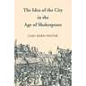 The Idea of the City in the Age of Shakespeare