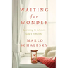 Waiting for Wonder: Learning to Live on God's Timeline