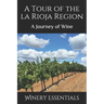 A Tour of La Rioja: A Journey of Wine