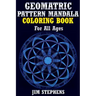 Geometric Pattern Mandala Coloring Book: For All Ages