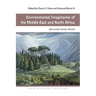 Environmental Imaginaries of the Middle East and North Africa