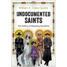 Undocumented Saints: The Politics of Migrating Devotions