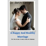 A happy and healthy marriage: Top tips on how to have a healthy marriage