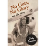 No Guts, No Glory: My Life Story