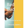 Bad Dad: The Truth Will Set You Free