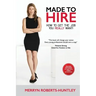 Made To Hire- How To Get The Job You Really Want