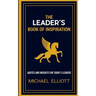The Leader's Book of Inspiration: Quotes and Insights for Today's Leaders