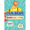 I am Brave: Coloring Book for Kids