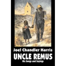 Uncle Remus: His Songs and Sayings by Joel Chandler Harris, Fiction, Classics