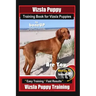 Vizsla Puppy Training Book for Vizsla Puppies By BoneUP DOG Training Are You Ready to Bone Up?: Easy Training * Fast Results Vizsla Puppy Training
