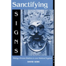 Sanctifying Signs: Making Christian Tradition in Late Medieval England