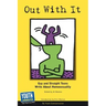 Out with It: Gay and Straight Teens Write about Homosexuality