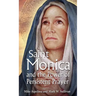 St. Monica and the Power of Persistent Prayer