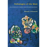 Pathologies of the West: An Anthropology of Mental Illness in Europe and America