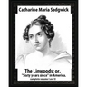 The Linwoods(1835), by Catharine Maria Sedgwick-complete volume I and II: The Linwoods, or, "Sixty years since" in America