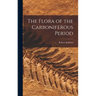 The Flora of the Carboniferous Period