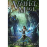 Vault of the Magi: A Litrpg Adventure