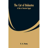 The Cat of Bubastes: A Tale of Ancient Egypt
