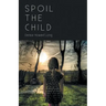 Spoil the Child