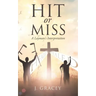 Hit or Miss