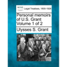 Personal memoirs of U.S. Grant Volume 1 of 2
