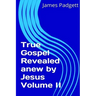 True Gospel Revealed anew by Jesus Vol II