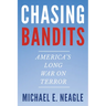 Chasing Bandits: America's Long War on Terror