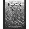 Black Wall Street: The History of the Greenwood District Before the Tulsa Race Riot