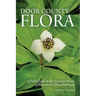Door County Flora: A Field Guide to the Vascular Plants of Wisconsin's Door Peninsula