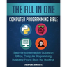 The All in One Computer Programming Bible: Beginner to Intermediate Guides on Python, Computer Programming, Raspberry Pi and Black Hat Hacking!