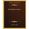 The Bridge to France