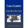 Carlo Gambino - Crime Boss Don Carlo (Biography)