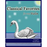 Classical Favorites for Easy Violin: 25 Well-loved Themes for Late Beginner to Early Intermediate