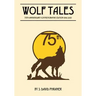 Wolf Tales: 75TH ANNIVERSARY COMMEMORATIVE EDITION (c) (1940-2015)