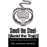 Smell the Steel - Avoid the Trap