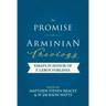 The Promise of Arminian Theology