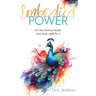 Embodied Power: For the visionary leader who never really fit in