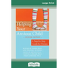 Helping Your Anxious Child: A Step-by-Step Guide for Parents (16pt Large Print Edition)