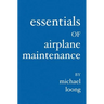 Essentials of Airplane Maintenance