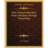 How to Read Individual Name Vibrations Through Numerology