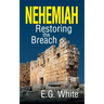 Nehemiah: Restoring the Breach